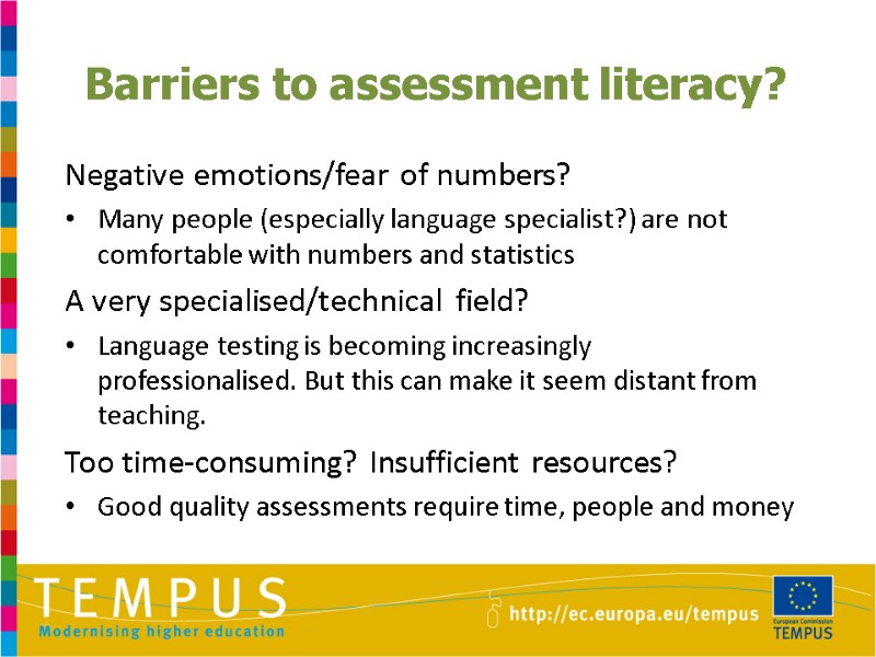 Barriers to assessment literacy? Negative emotions/fear of numbers? Many people (especially language specialist?) are
